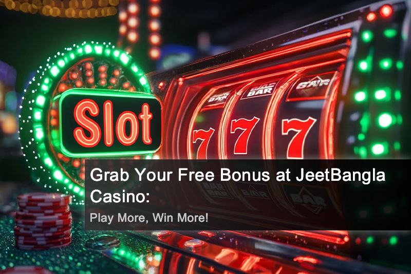 Grab Your Free Bonus at JeetBangla Casino: Play More, Win More! Grab Your Free Bonus at JeetBangla Casino: Play More, Win More!
